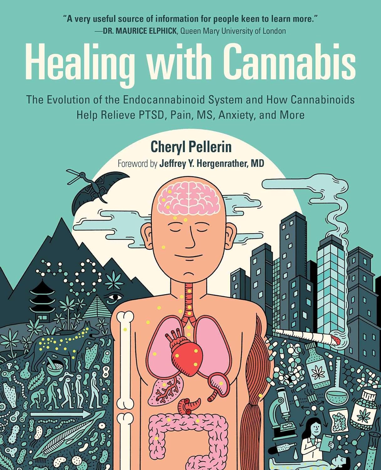 Healing with Cannabis: The Evolution of the Endocannabinoid System and How Cannabinoids Help Relieve PTSD, Pain, MS, Anxiety, and More     Hardcover – August 4, 2020